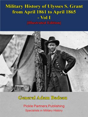 cover image of Military History Of Ulysses S. Grant From April 1861 To April 1865